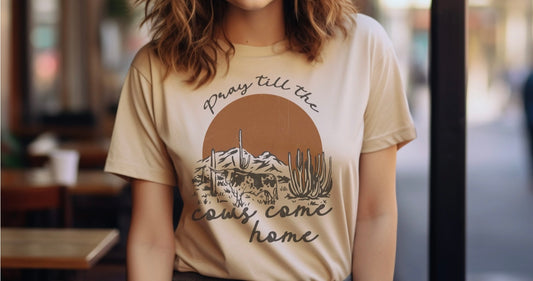 Pray Till the Cows Come Home Graphic T-Shirt